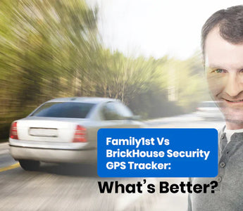 Family1st vs BrickHouse Security GPS Tracker: What's Better?