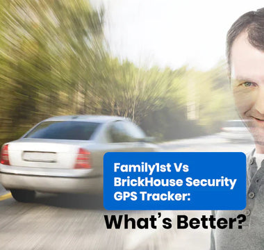 Family1st vs BrickHouse Security GPS Tracker: What's Better?