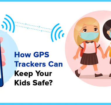 How GPS Trackers Can Keep Your Kids Safe?